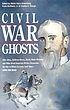 Civil War ghosts Civil War ghosts