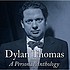 Dylan Thomas reads a personal anthology