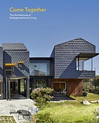 Come together : the architecture of multigenerational living