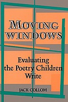 Moving windows : evaluating the poetry children write