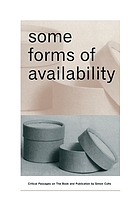 Some forms of availability : critical passages on the book and publication