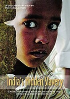 India's hidden slavery : caste, apartheid and exploitation in the world's largest democracy