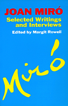 Joan Miró : selected writings and interviews