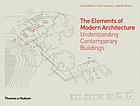 The elements of modern architecture : undestanding contemporary buildings