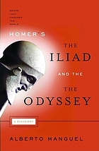 Homer's the Iliad and the Odyssey : a biography
