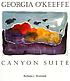 Georgia O'Keeffe : Canyon suite