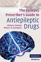 The epilepsy prescriber's guide to antiepileptic drugs