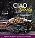 Ciao Sicily : recipes from the PBS series Cucina Sicilia 
