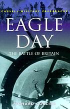 Eagle Day; the Battle of Britain, August 6-September 15, 1940