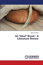 IDEAL BREAD - A LITERATURE REVIEW