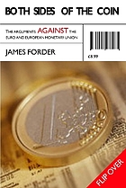 Both sides of the coinBoth sides of the coin : the arguments against the euroBoth sides of the coin