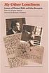 My other loneliness : letters of Thomas Wolfe and Aline Bernstein My other loneliness : letters of Thomas Wolfe and Aline Bernstein