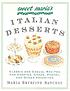 Sweet maria's italian desserts : classic and casual recipes for cookies, cakes, pastry, and other favorites 