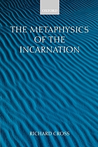 The metaphysics of the incarnation : Thomas Aquinas to Duns Scotus