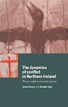 The dynamics of conflict in Northern Ireland : power, conflict, and emancipation