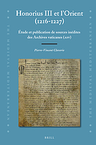 Honorius III et l'Orient : (1216-1227) ; étude et publications de sources inédites des Archives Vaticanes (ASV)