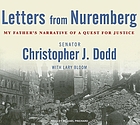 Letters from Nuremberg : [my father's narrative of a quest for justice]