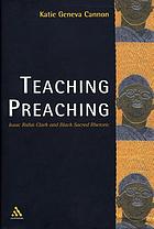 Teaching preaching : Isaac Rufus Clark and Black sacred rhetoric