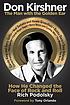 Don Kirschner : the man with the golden ear : how he found the songwriters who changed the face of rock 'n' roll Don Kirschner : the man with the golden ear : how he found the songwriters who changed the face of rock 'n' roll