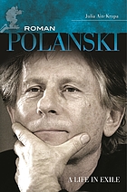 Roman Polanski : a life in exile