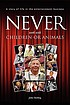 Never work with children or animals. Never work with children or animals.