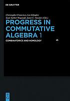 Progress in commutative algebra