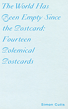 The world has been empty since the postcard : fourteen polemical postcards