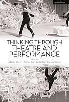 Thinking through theatre and performance