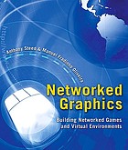 Networked graphics : building networked games and virtual environments