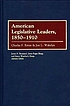 American legislative leaders, 1850-1910 American legislative leaders, 1850-1910