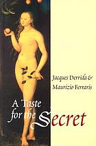 A taste for the secret