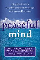 Peaceful mind : using mindfulness & cognitive behavioral psychology to overcome depression