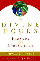 The divine hours : prayers for springtime : a manual for prayer