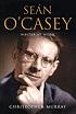 Seán O'Casey : writer at work : a biography Seán O'Casey : writer at work : a biography