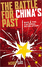 The battle for China's past : Mao and the Cultural Revolution