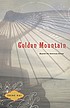 The golden mountain : beyond the American dream The golden mountain : beyond the American dream