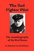 The red fighter pilot : the autobiography of the Red Baron The red fighter pilot : the autobiography of the Red Baron