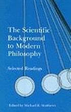 The scientific background to modern philosophy : selected readings