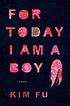 For today I am a boy by Kim Fu