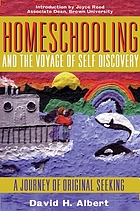 Homeschooling and the voyage of self-discovery : a journey of original seeking