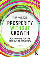 Prosperity without growth : foundations for the economy of tomorrow