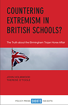 Countering extremism in British schools? : the truth about the Birmingham Trojan Horse affair
