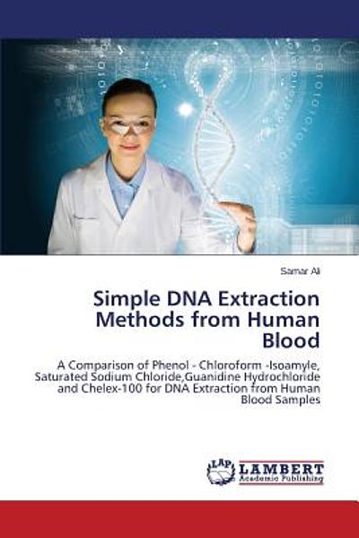 Simple Dna Extraction Methods From Human Blood A Comparison Of Phenol