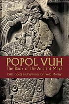 Popol vuh = The book of the ancient Maya