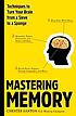 Mastering Memory : Techniques to Turn Your Brain... by  Chester Santos 
