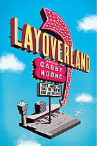 Layoverland : a novel