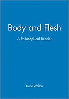Body and flesh : a philosophical reader