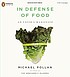 In defense of food : an eater's manifesto by  Michael Pollan 