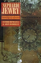 Sephardi Jewry : a history of the Judeo-Spanish community, 14th-20th centuries
