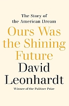 Ours was the shining future : the story of the American dream